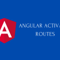 angular activated routes step by step tutorial devmedium